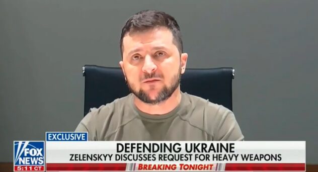 Zelensky Asks for More Weapons on Fox News: ‘Get Them Into My Hands’